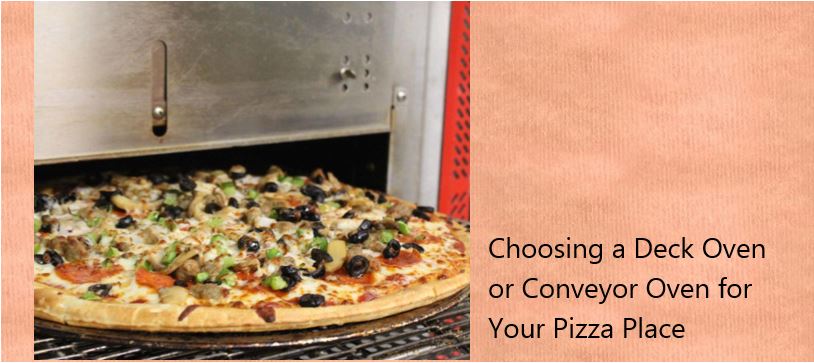 Choosing a Deck Oven or Conveyor Oven for Your Pizza Place