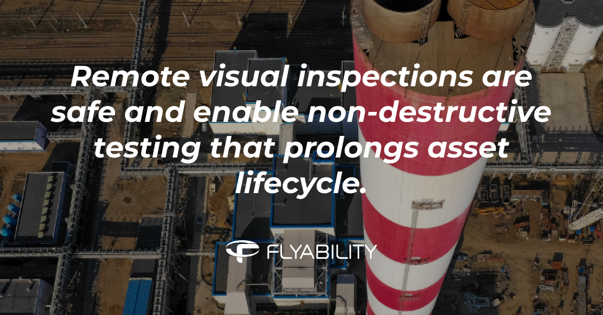 Remote visual inspections ensure safety while enabling non-destructive testing that extends asset lifecycles.