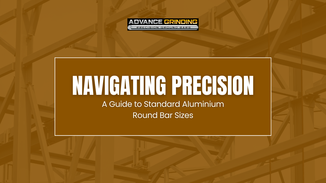 Navigating Precision_ A Guide to Standard Aluminium Round Bar Sizes