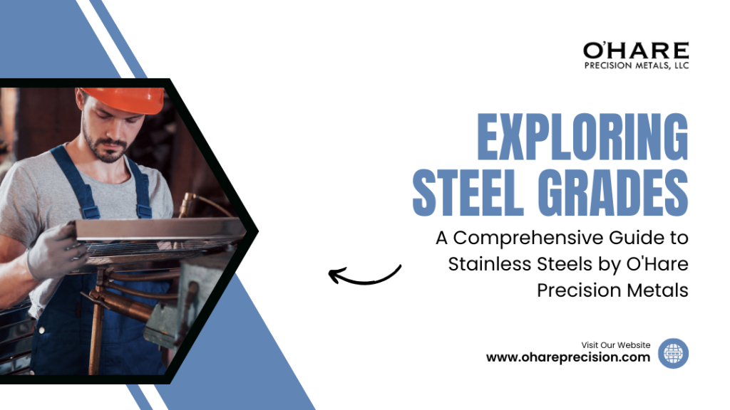 A Comprehensive Guide to Stainless Steels by O'Hare Precision Metals