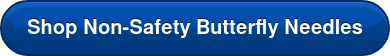 Shop Non-Safety Butterfly Needles