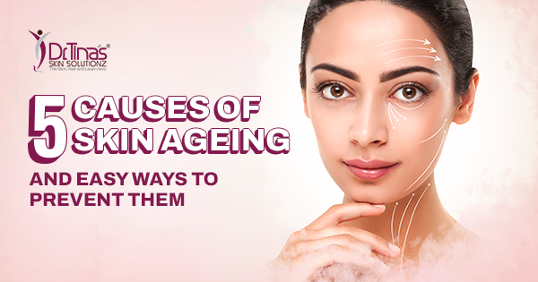 Five Key Factors Behind Skin Aging and Simple Strategies to Address Them 1 Causes-of-skin-ageing-and-ways-to-prevent-them-1