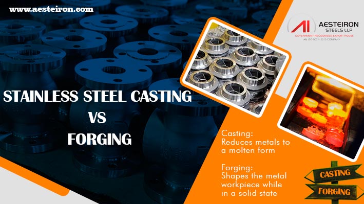 Stainless Steel Casting vs Forging