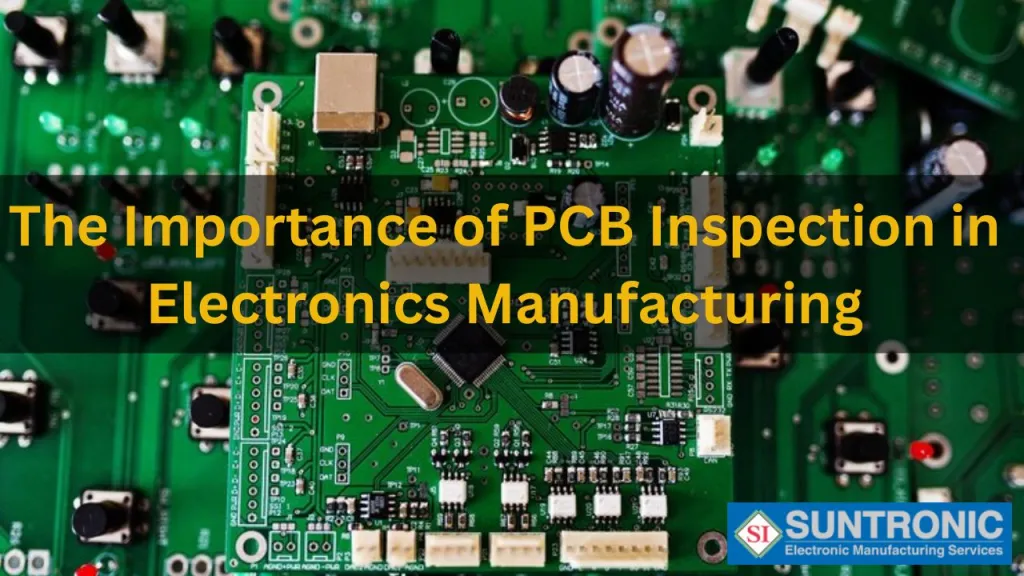 The Importance of PCB Inspection in Electronics Manufacturing