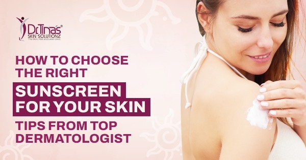 How to Choose the Right Sunscreen for Your Skin Care - Tips From Top Dermatologist 1 choose the right sunscreen for your skin
