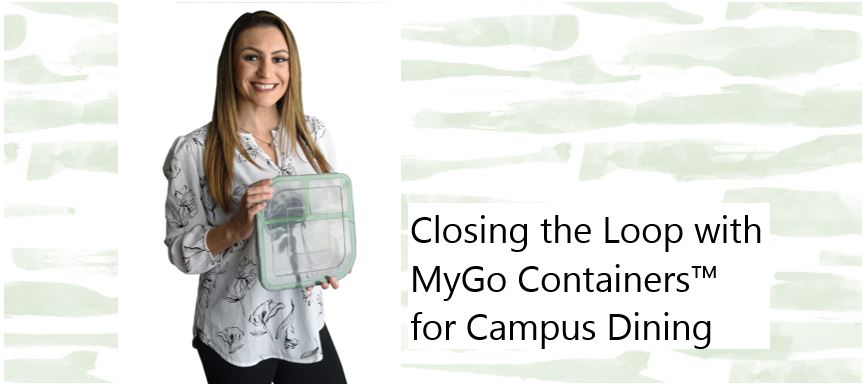 Closing the Loop with MyGo Containersâ„¢ for Campus Dining