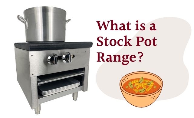 What Is a Stock Pot Range?