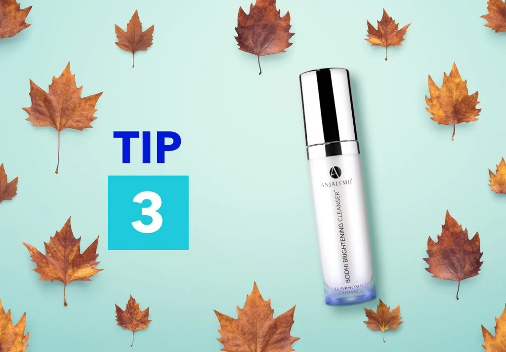 Tip 3 on leafy Autumn Background with Bodhi Brightening Cleanser