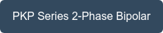 PKP Series 2-Phase Bipolar Â 