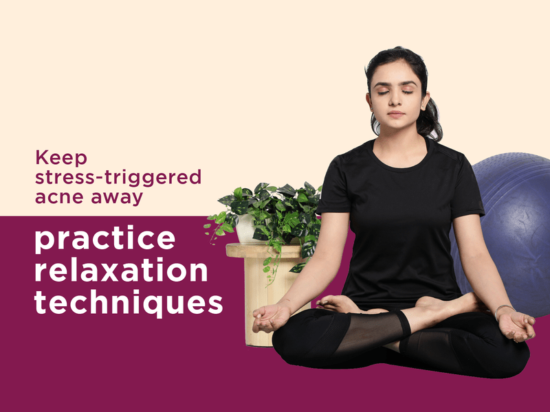 5 Useful Insights from a Skin Specialist on Stress-Induced Acne Breakout 3 Practising relaxation technique for keeping stress acne away