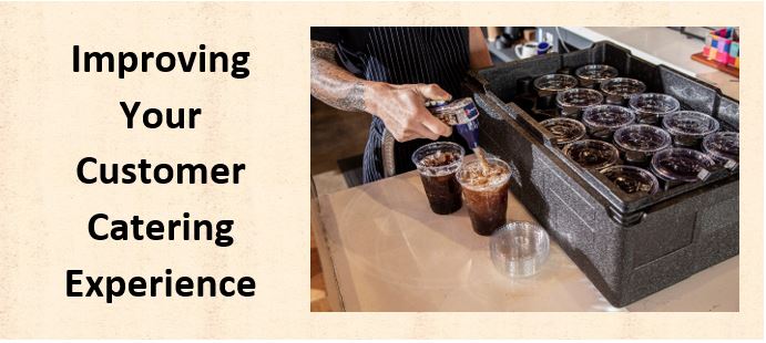 Enhancing Your Customer Catering Experience
