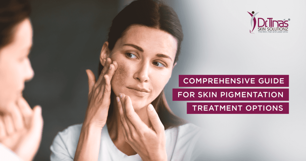 Comprehensive Guide For Skin Pigmentation Treatment Options 1 Comprehensive Guide For Skin Pigmentation Treatment Options