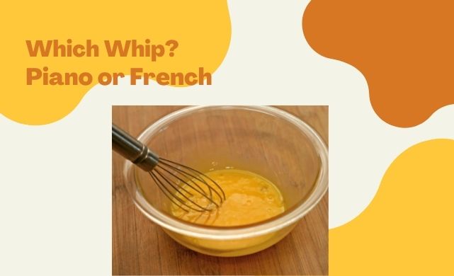 Comparison of French and Piano Whips
