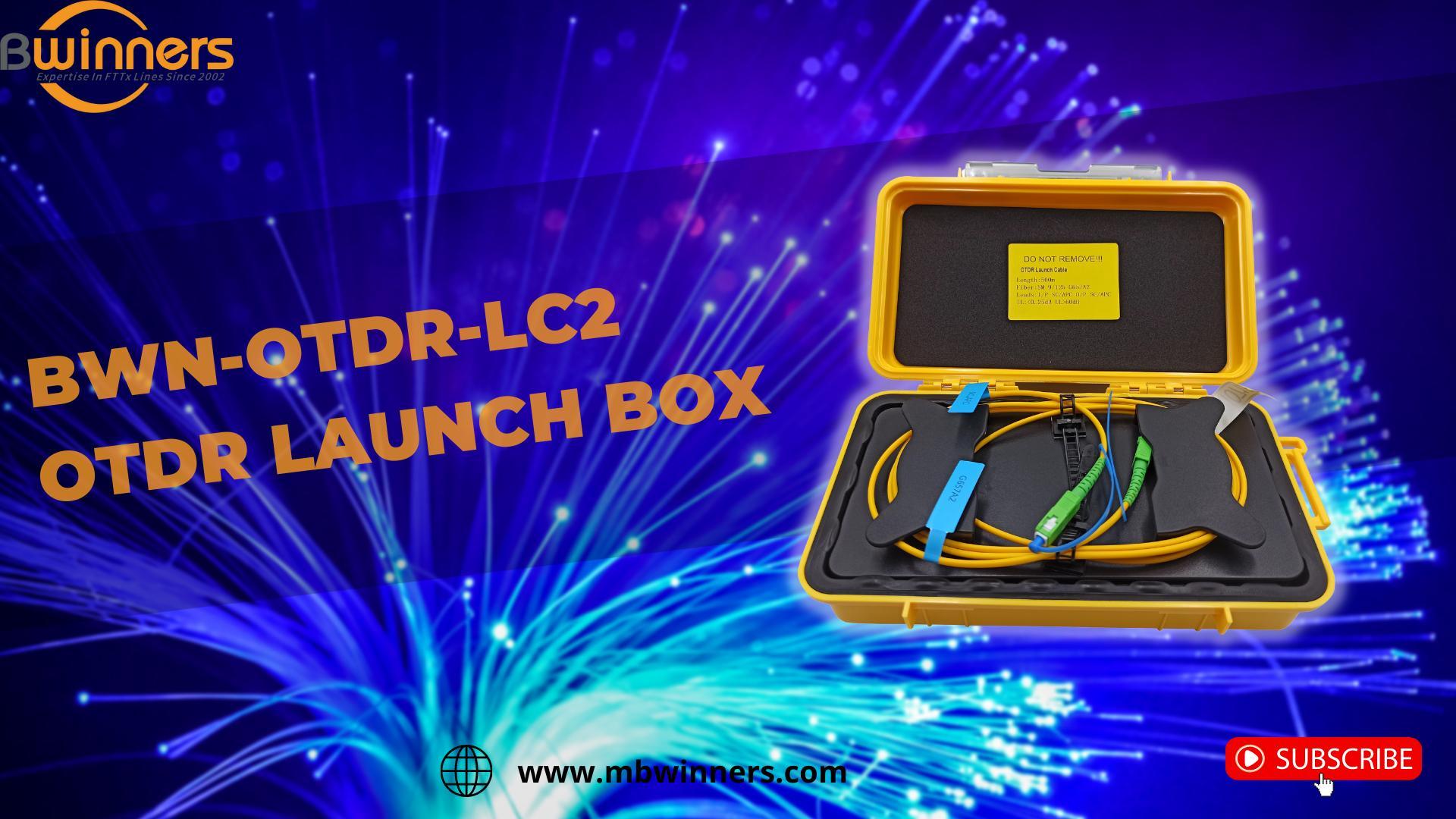 9. BWN-OTDR-LC2 OTDR Launch Box