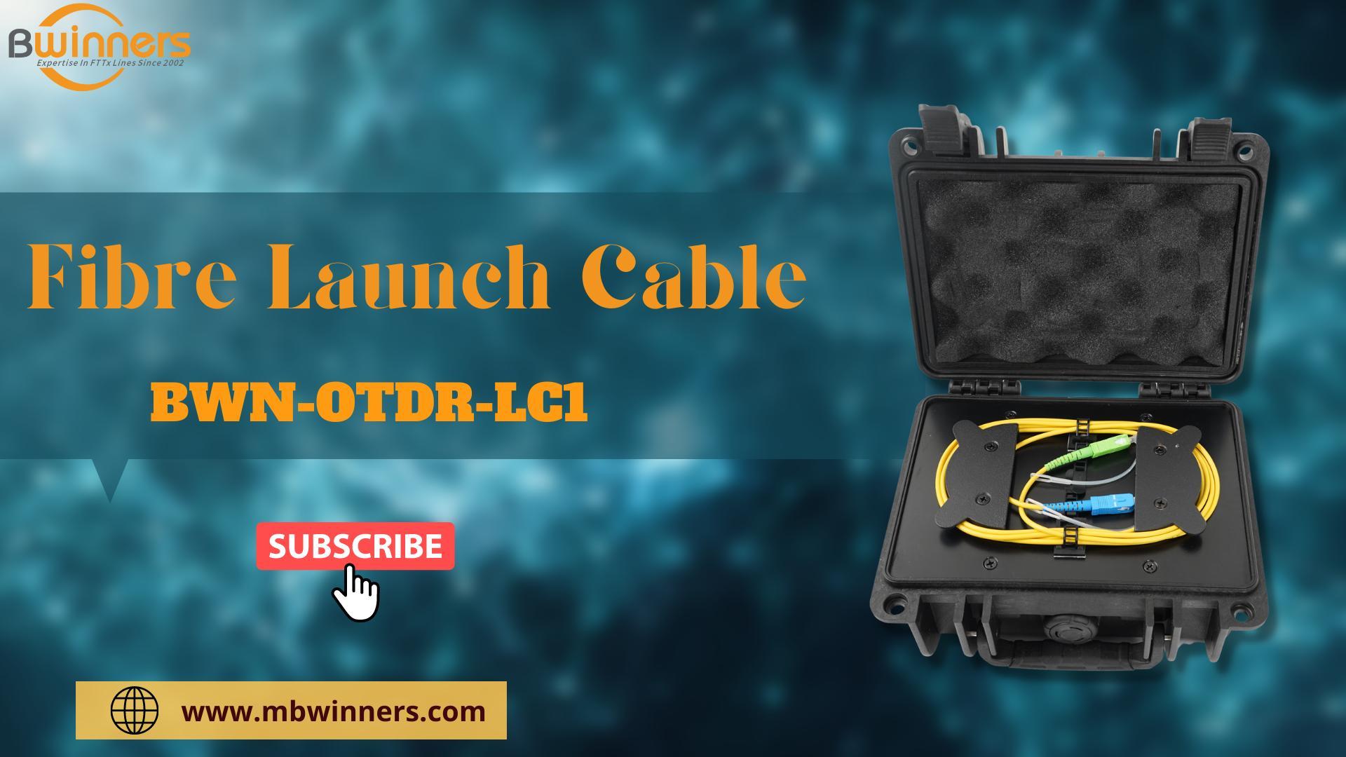 BWN-OTDR-LC1 Fibre Launch Cable