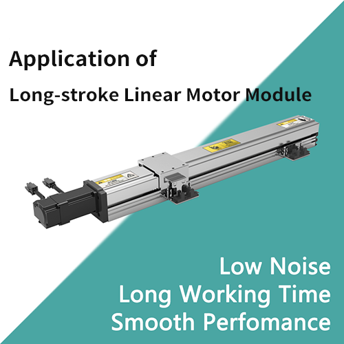 Wide Application of Long-stroke Linear Motor Module