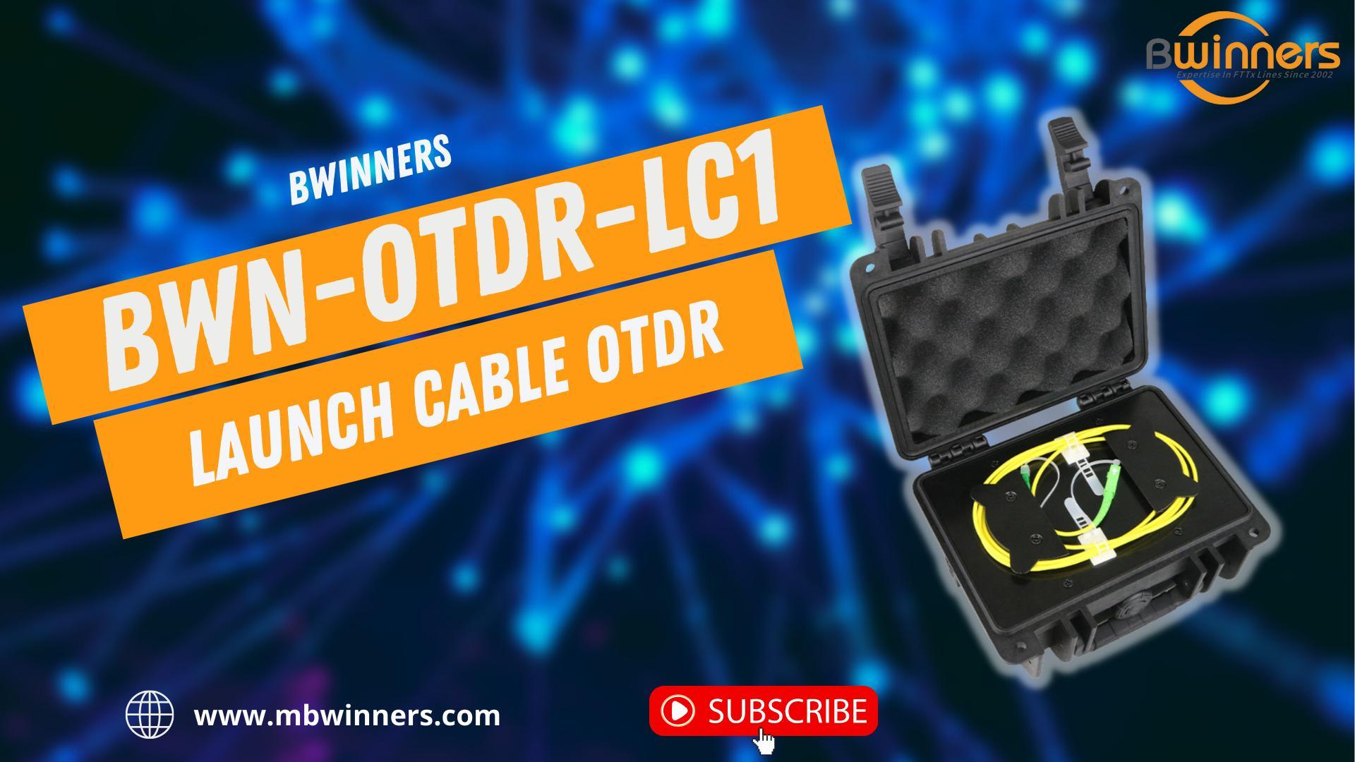 7. BWN-OTDR-LC1 Launch Cable OTDR