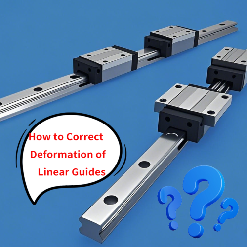 How to Correct the Deformation of Linear Guideways?