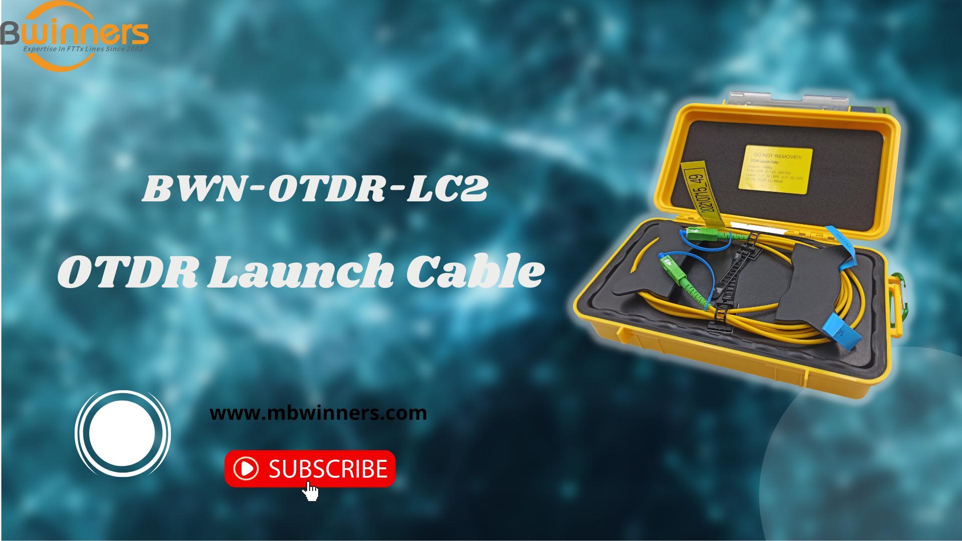 10. BWN-OTDR-LC2 OTDR Launch Cable