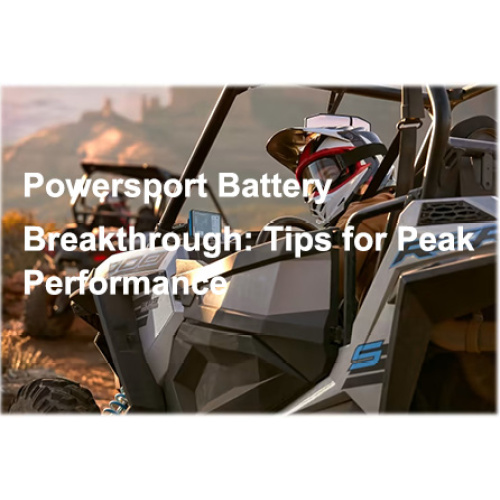 Powersport Battery Breakthrough: Tips for Peak Performance