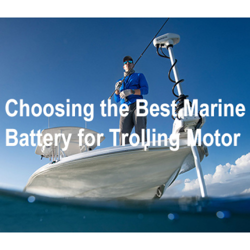 Choosing the Best Marine Battery for Trolling Motor