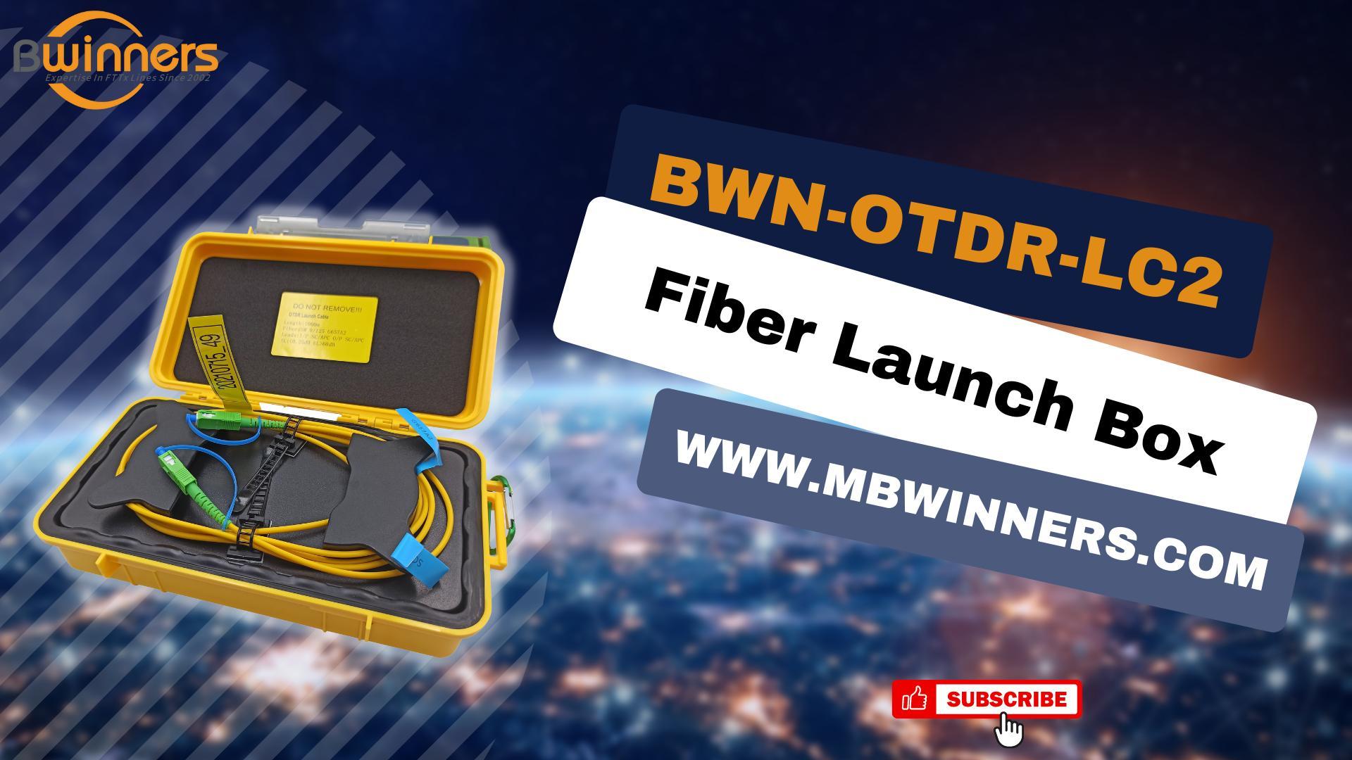 8. BWN-OTDR-LC2 Fiber Launch Box
