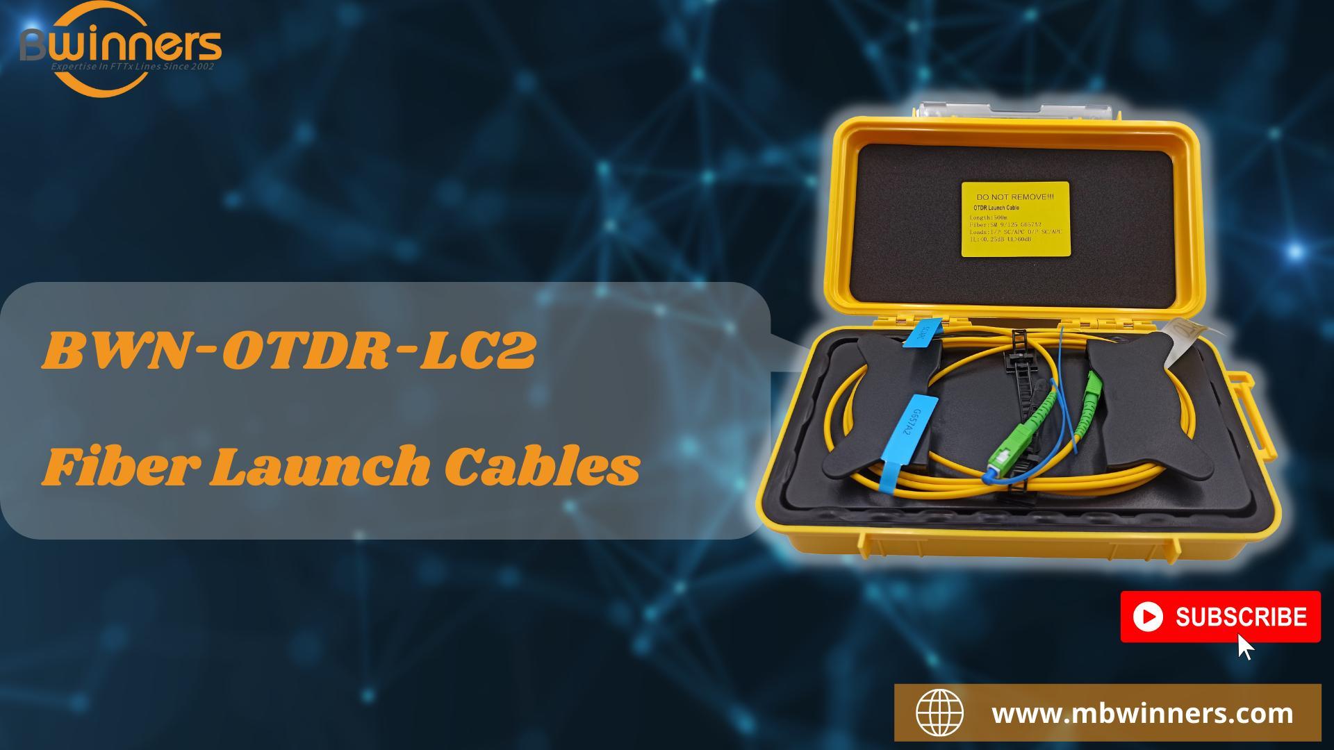 5. BWN-OTDR-LC2 Fiber Launch Cables