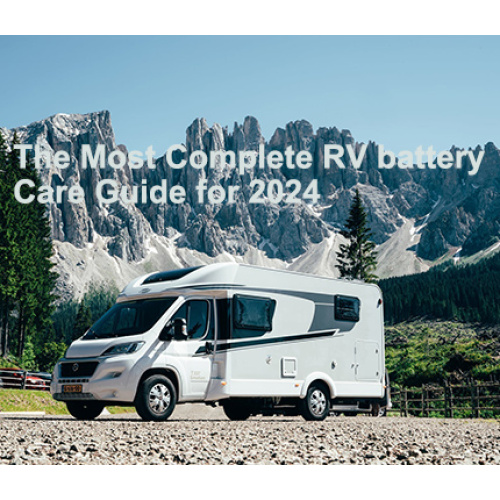 The Most Complete RV battery Care Guide for 2024