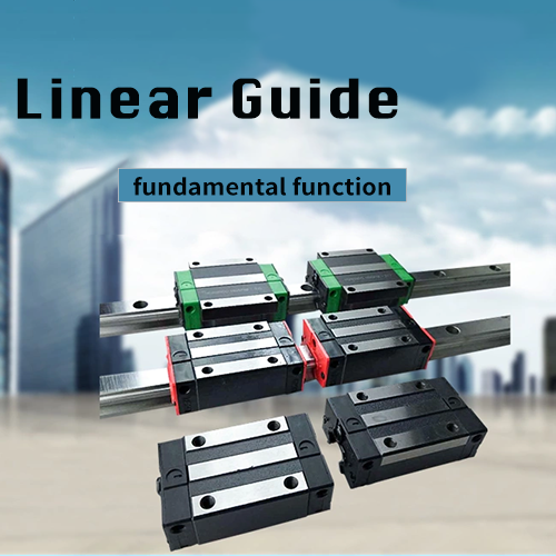What is the Fundamental Function of Linear Guides?