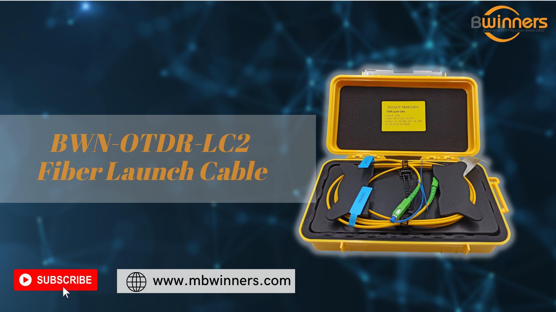 1. BWN-OTDR-LC2 Fiber Launch Cable