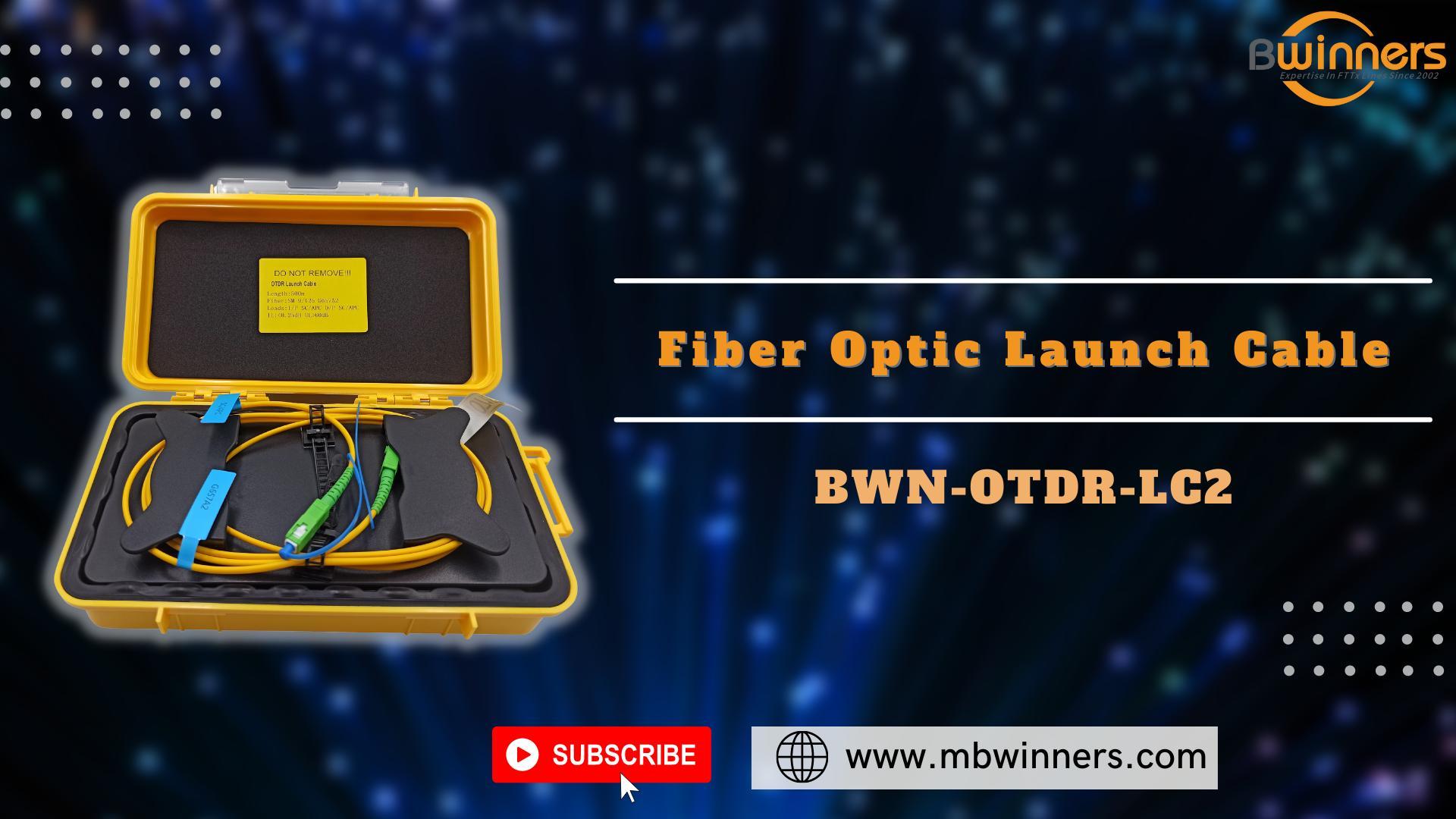 3. BWN-OTDR-LC2 Fiber Optic Launch Cable