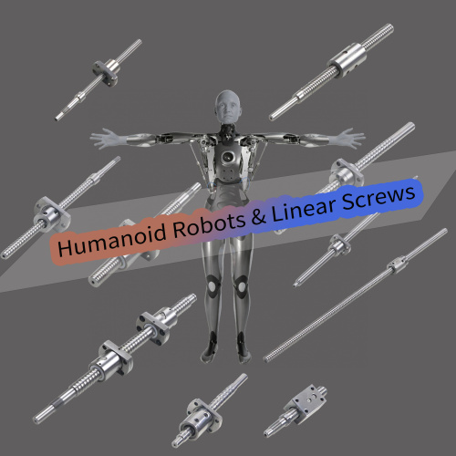 How do Humanoid Robots Drive the Advancement of Linear Screws?