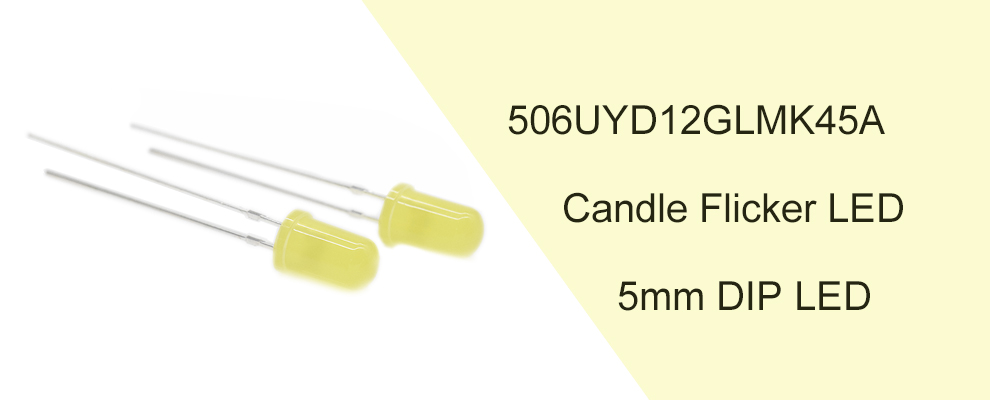 506UYD12GLMK45A 5mm Yellow diffused LED candle LED Flicker with build-in IC 5MM DIP LED