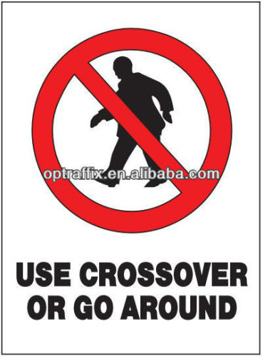 PP Safety Signs Prohibition Signs Use Crossover Or Go Around