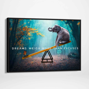 Inspirational Wall Art: Dreams Weigh More Than Excuses - Modern Canvas Print