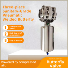Three-piece Pneumatic Sanitary Welded Butterfly Valve