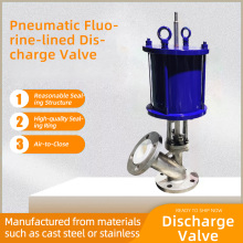 Pneumatic fluorine lined discharge valve