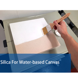 Silica For Water-based Canvas Silica For Water-based Canvas