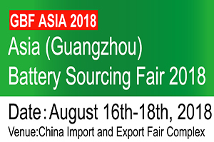 The 3rd Asia (Guangzhou) Battery Sourcing Fair 2018 (GBF Asia 2018)