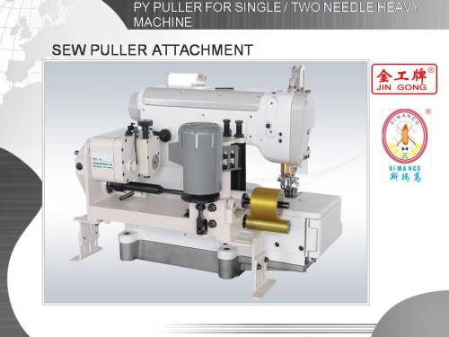 PY PULLER FOR SINGLE AND TWO NEEDLE MACHINE