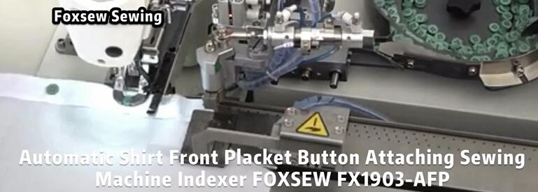 Automatic Shirt Front Placket Button Sewing Indexer FOXSEW FX1903-AFP -2