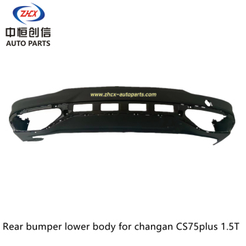 Rear bumper lower body for changan CS75plus1.5T