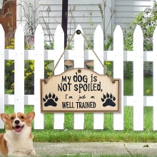 My Dog Is Not Spoiled, He Is Well-Trained: Funny Wooden Sign for Pet Lovers