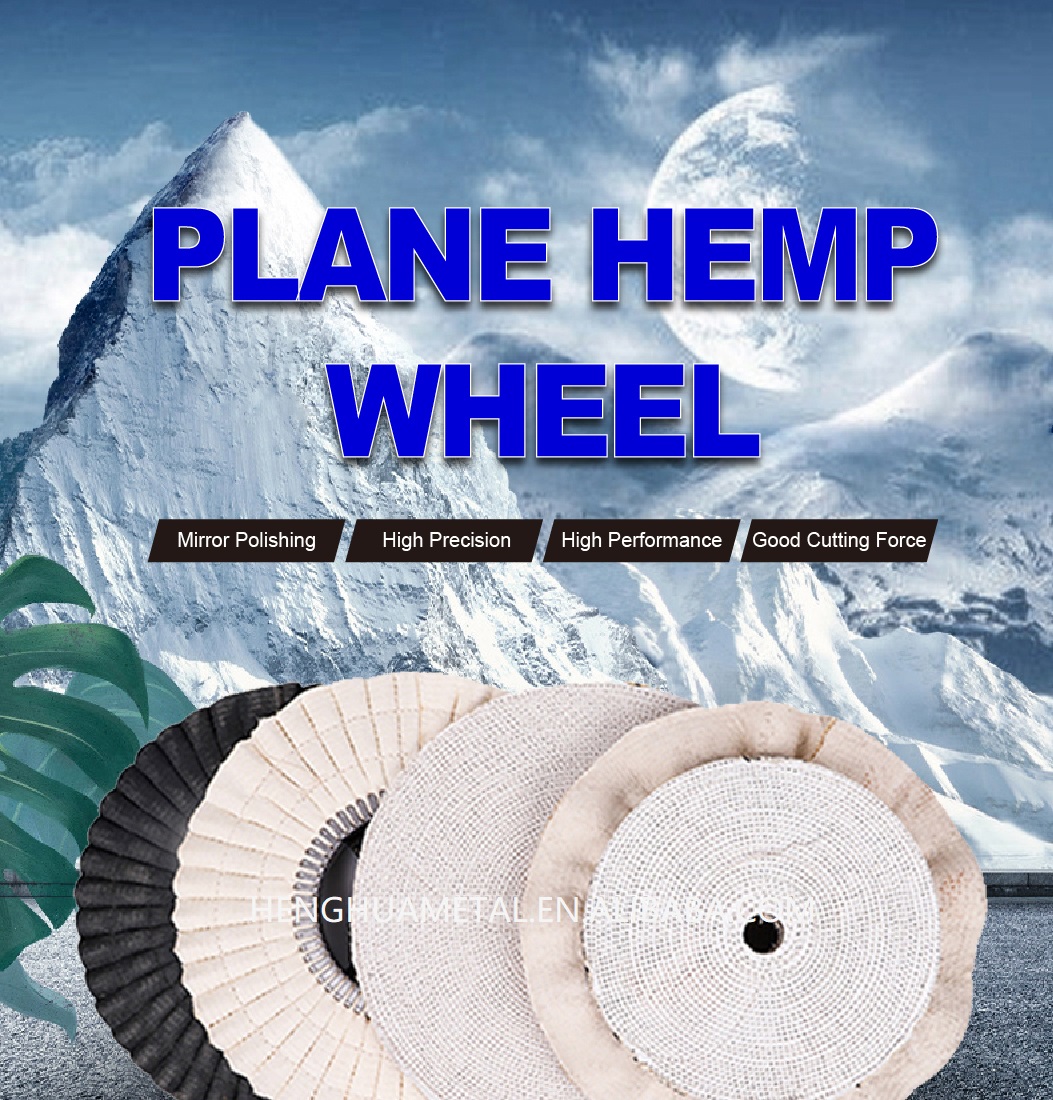 Henghua 2022 Sisal Pinish Hemp Wheel for Aluminium Zinc Copper