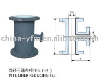 PTFE Lining reducing tee concentric pipeline