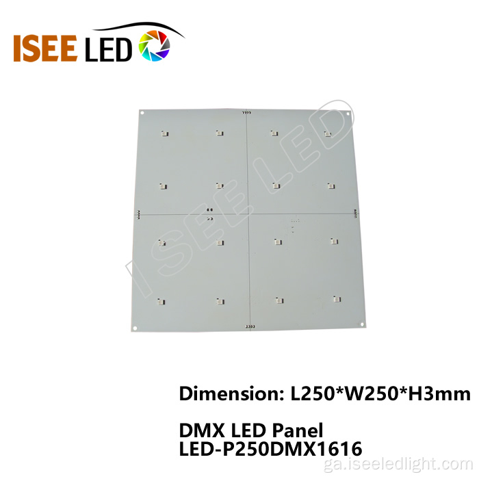Painéal LED 250mm*250mm DMX le haghaidh soilsiú uasteorainn