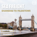 Sea Freight Logistics de Shanghai a Felixstowe UK