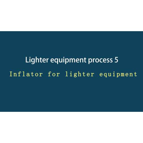 04Inflation of Fractalist's automatic lighter manufacturing equipment and machinery