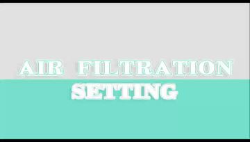 AIR FILTRATION SETTING