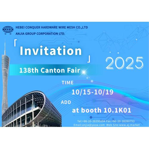 Hebei Conquer Hardware (Anjia Group) om metaaldraadmesh & schermen te vertonen op de 138e Canton Fair 2025 - Booth 10.1k01